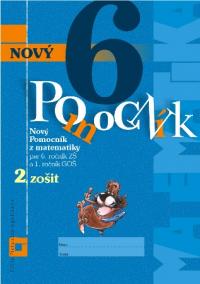 Nový pomocník z matematiky 6 (2.zošit- pracovná učebnica)