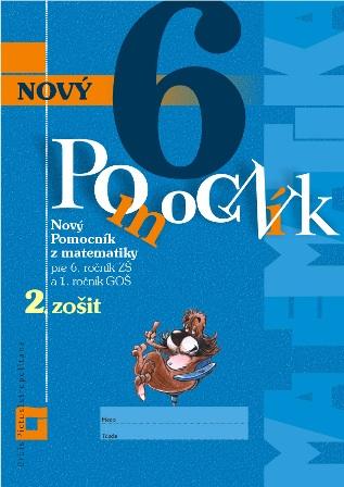 Kniha: Nový pomocník z matematiky 6 (2.zošit- pracovná učebnica) - Iveta Kohanová