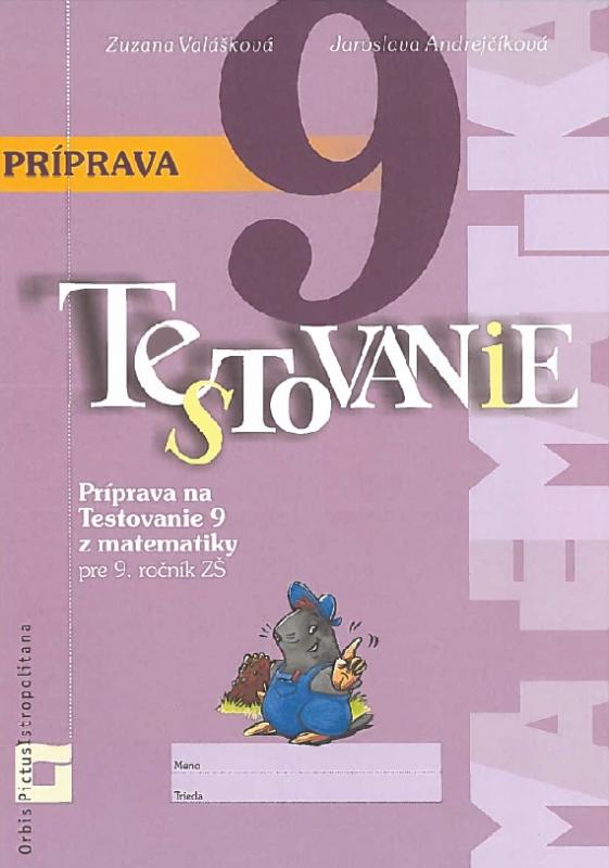 Kniha: Príprava na Testovanie 9 z matematiky pre 9. ročník ZŠ - Zuzana Valášková