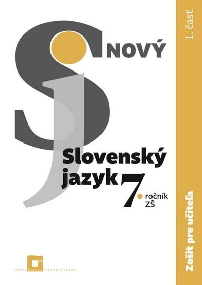 Kniha: Nový Slovenský jazyk 7. roč. - 1. časť (zošit pre učiteľa) - Jarmila Krajčovičová