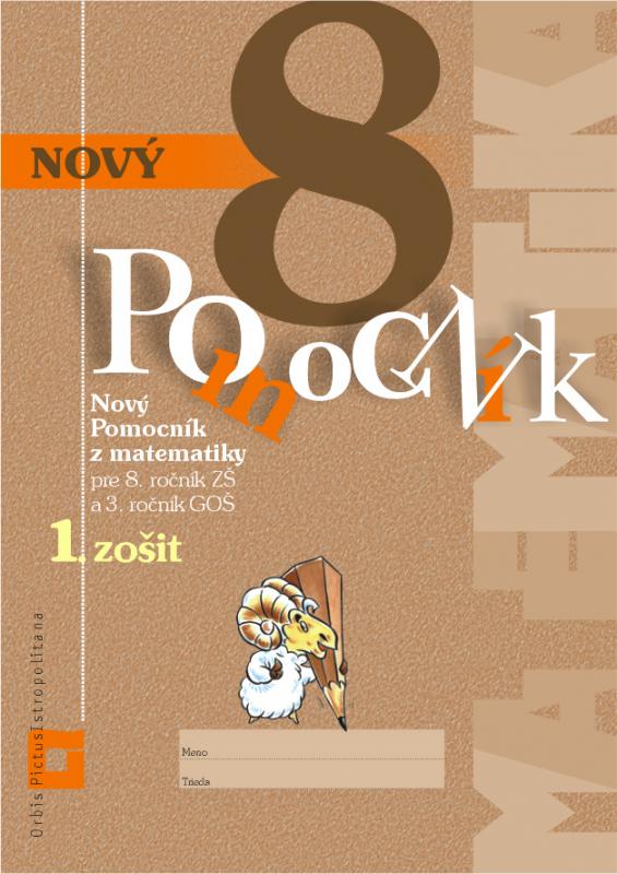 Kniha: Nový pomocník z matematiky 8 - 1. zošit - Iveta Kohanová