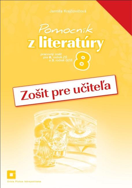 Kniha: Pomocník z literatúry 8 - Zošit pre učiteľa - Jarmila Krajčovičová