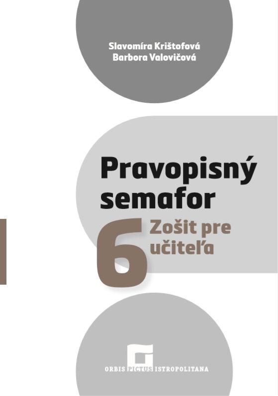 Kniha: Pravopisný semafor 6 - Zošit pre učiteľa - Slavomíra Krištofová