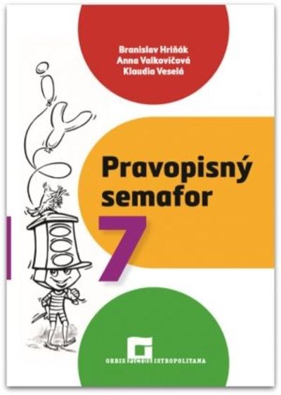Kniha: Pravopisný semafor 7 - B. Hriňák