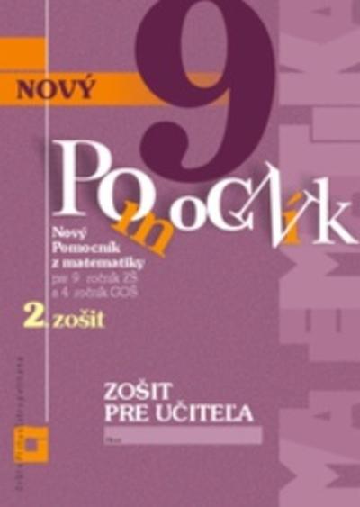 Kniha: Zošit pre učiteľa - Nový pomocník z matematiky 9 - 2. časť - Iveta Kohanová