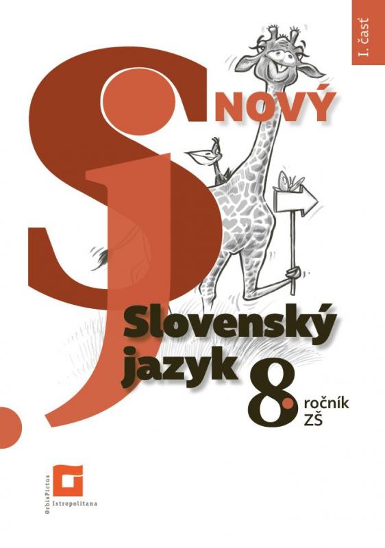 Kniha: Nový Slovenský jazyk 8. roč. ZŠ a 3. roč. GOŠ – 1. časť - Jarmila Krajčovičová