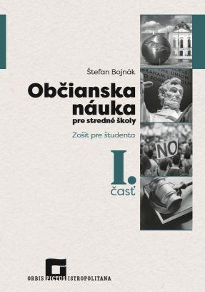 Kniha: Občianska náuka pre stredné školy - Zošit pre študenta I. časť - Štefan Bojnák