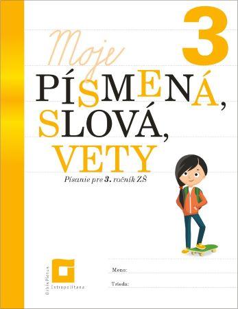 Kniha: Moje písmená, slová, vety 3 - Ľuba Nguyenová Anhová