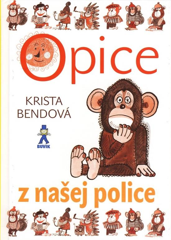 Kniha: Opice z našej police - Bendová Krista
