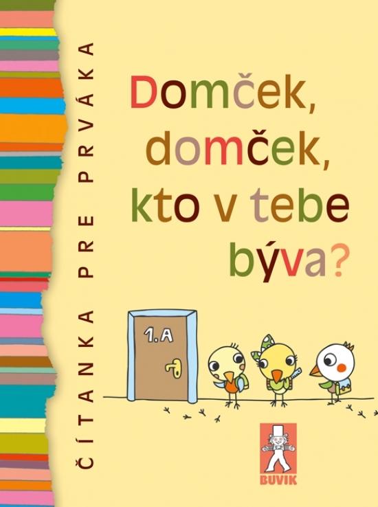 Kniha: Domček, domček, kto v tebe býva? - Čítanka pre prvákakolektív autorov