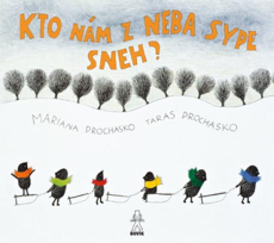 Kniha: Kto nám z neba sype sneh - Prochasko, Taras Prochasko Mariana