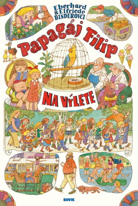 Kniha: Papagáj Filip na výlete - Binderovci Eberhard a Elfriede