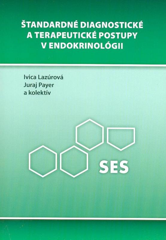 Kniha: Štandardné diagnostické a terapeutické postupy v endokrinológii - Ivica Lazúrová