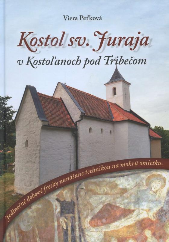 Kniha: Kostol svätého Juraja v Kostoľanoch pod Tribečom - Viera Peťková