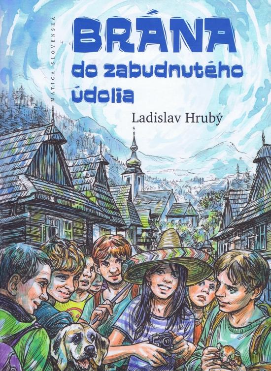 Kniha: Brána do Zabudnutého údolia - Hrubý Ladislav