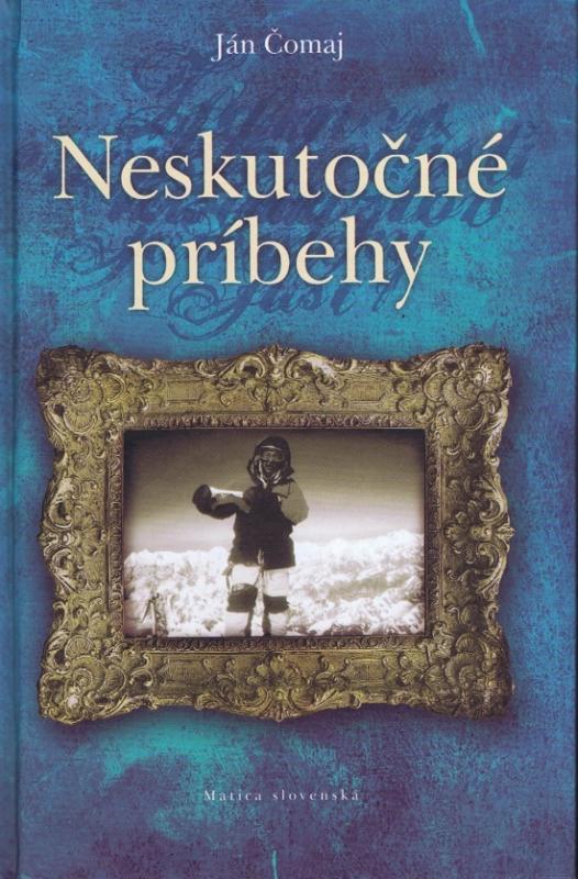 Kniha: Neskutočné príbehy - Čomaj Ján