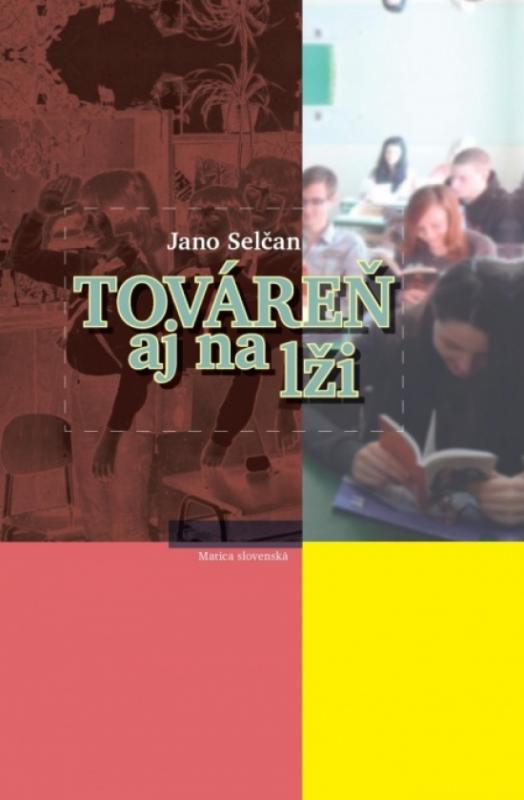 Kniha: Továreň aj na lži - Selčan Ján