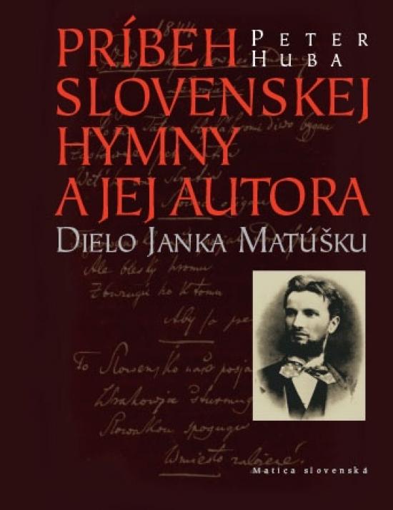 Kniha: Príbeh slovenskej hymny a jej autora - Peter Huba