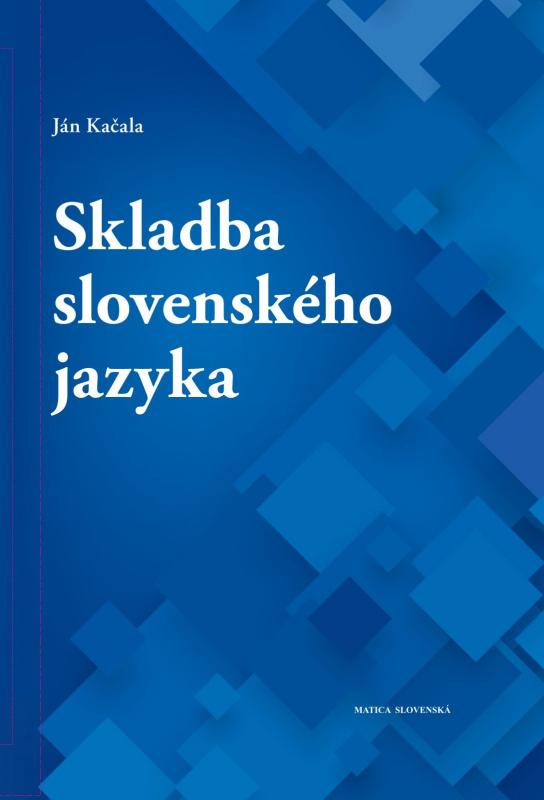 Kniha: Skladba slovenského jazyka - Ján Kačala