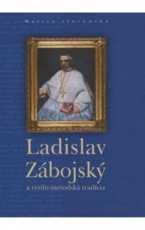 Kniha: Ladislav Zábojský a cyrilo-metodská tradíciaautor neuvedený