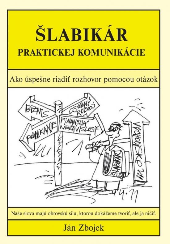 Kniha: Šlabikár praktickej komunikácie - Zbojek Ján