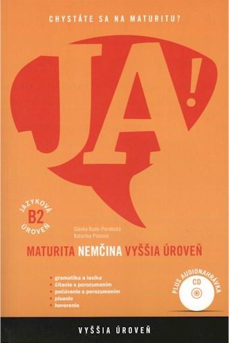 Kniha: JA! Nemčina - maturita - vyššia úroveň B2 (+CD) - Slávka Rude-Porubská