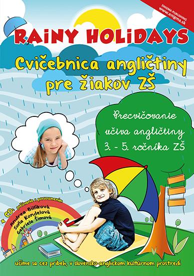 Kniha: Rainy Holidays - cvičebnica angličtiny pre žiakov ZŠ + CD - Andrea Billíková