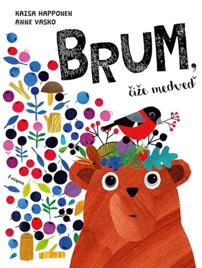 Kniha: Brum, čiže medveď - Kaisa Happonen