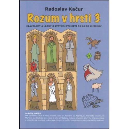 Kniha: Rozum v hrsti 3 - Radoslav Kačur