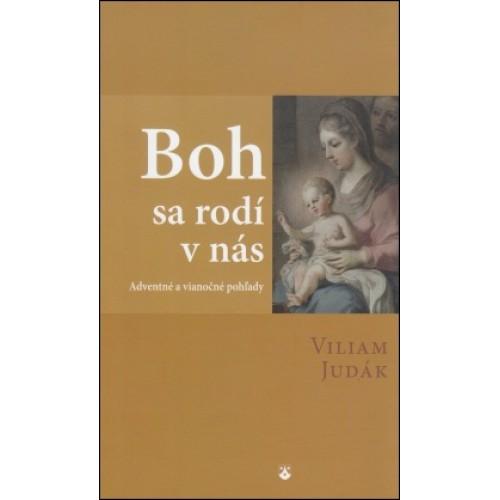 Kniha: Boh sa rodí v nás - Viliam Judák