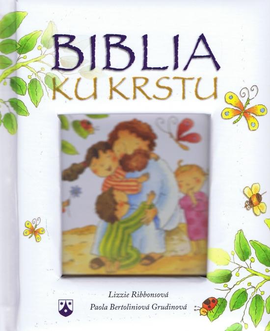 Kniha: Biblia ku krstu - Ribbonsová, Paola Bertoliniová Gr Lizzie