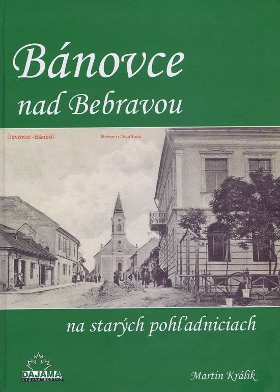 Kniha: Bánovce nad Bebravou na starých pohľadniciach - Králik Martin