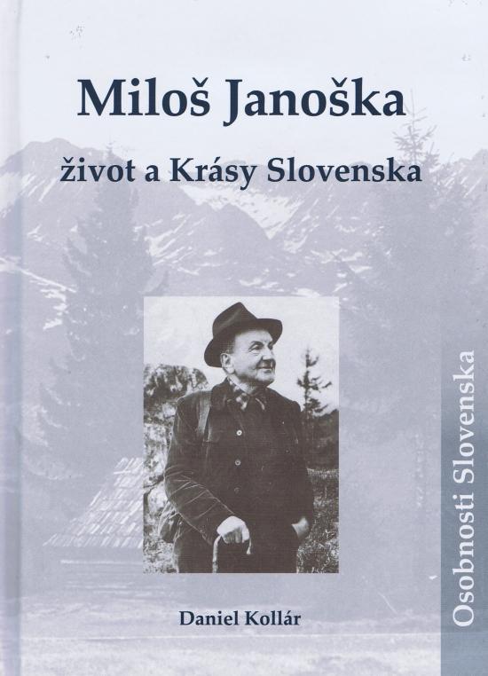 Kniha: Miloš Janoška – život a Krásy Slovenska - Kollár Daniel