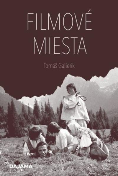 Kniha: Filmové miesta - Tomáš Galierik