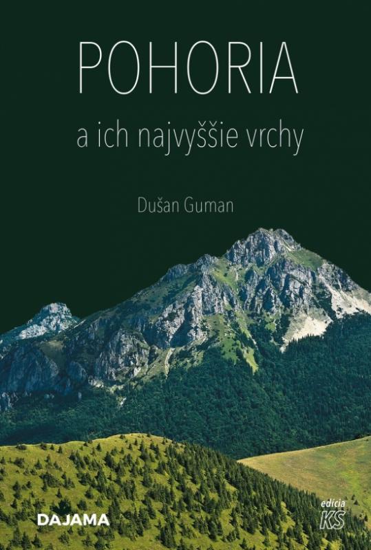 Kniha: Pohoria ich najvyššie vrchy - Guman Dušan