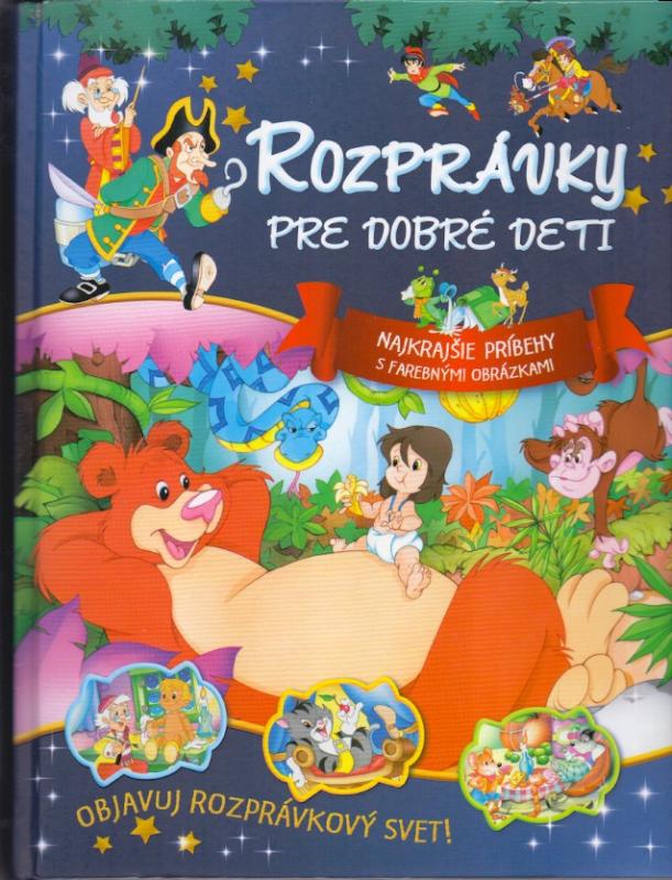 Kniha: Rozprávky pre dobré deti - Kolektív autorov