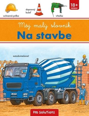 Kniha: Môj malý slovník - Na stavbeautor neuvedený