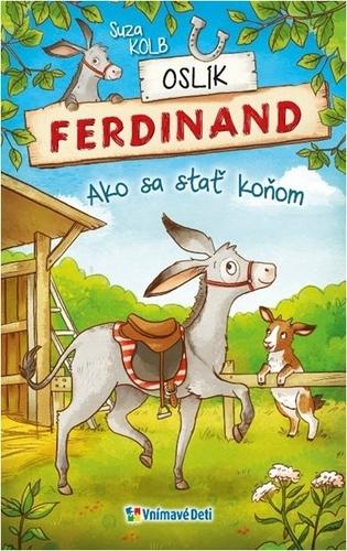 Kniha: Oslík Ferdinand Ako sa stať koňom - Kolb Suza