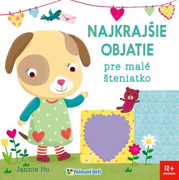 Kniha: Najkrajšie objatie pre malé šteniatko - Jannie Ho