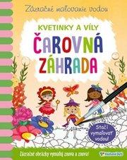 Čarovná záhrada - Zázračné maľovanie vodou