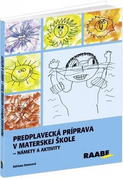 Kniha: Predplavecká príprava v materskej škole-Námety a aktivity - Adriana Kmecová