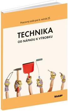 Kniha: Technika od nápadu k výrobku pre 6. ročník ZŠ - Kolektív autorov