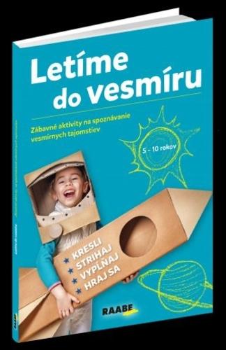 Kniha: Letíme do vesmíru - Mária Csatáryová