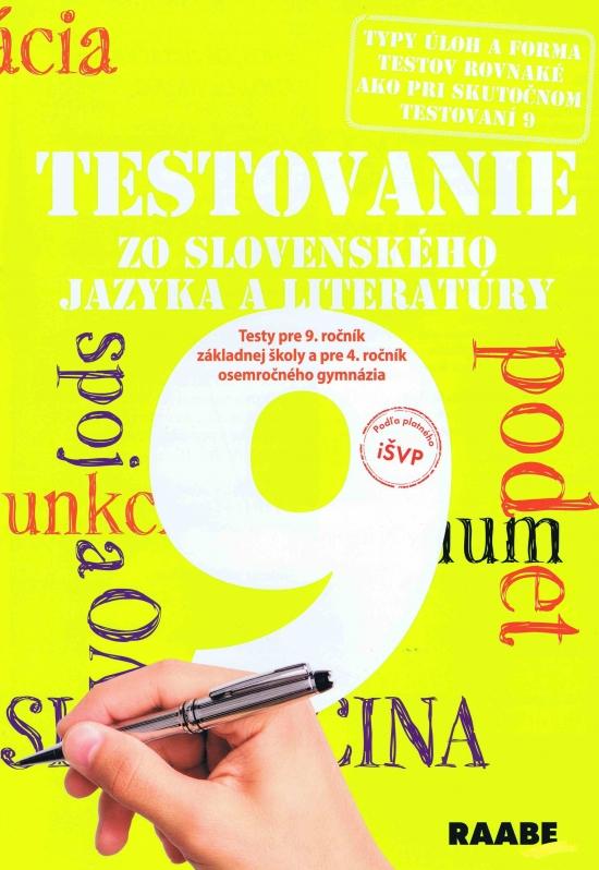 Kniha: Testovanie 9 zo slovenského jazyka a literatúry- testy pre 9 ročník ZŠ - Kolektív autorov