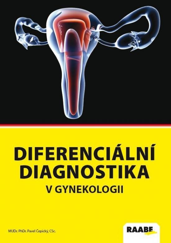 Kniha: Diferenciální diagnostika v gynekologii - Čepický Pavel