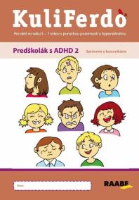 Kuliferdo – Predškolák s ADHD 2 – Správanie a komunikácia PZ