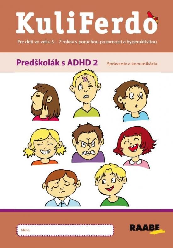 Kniha: Kuliferdo – Predškolák s ADHD 2 – Správanie a komunikácia PZ - Budíková, Lenka Komendová Jaroslava