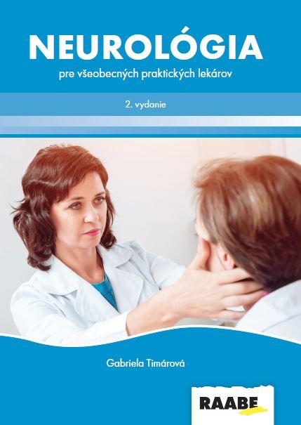 Kniha: Neurológia pre všeobecných praktických lekárov - doc. MUDr. Gabriela Timárová