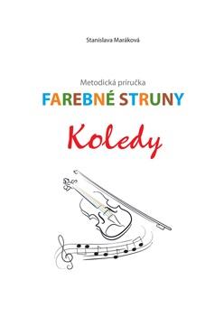 Kniha: Farebné struny - Koledy - Stanislava Maráková