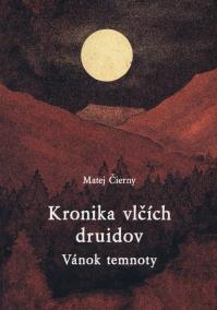 Kronika vlčích druidov 2 diel. - Vánok temnoty